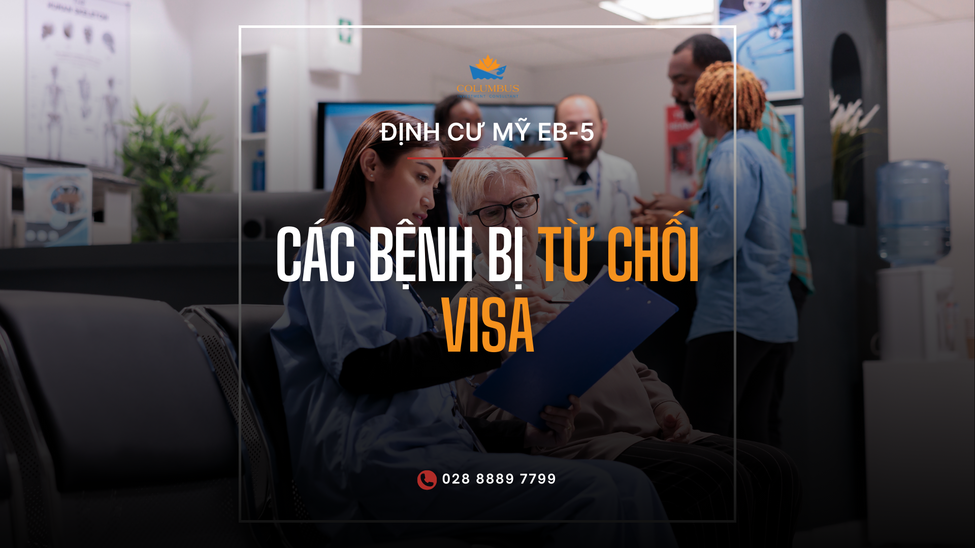 Các bệnh bị từ chối visa định cư Mỹ EB-5: Thông tin và hướng dẫn cho người xin visa