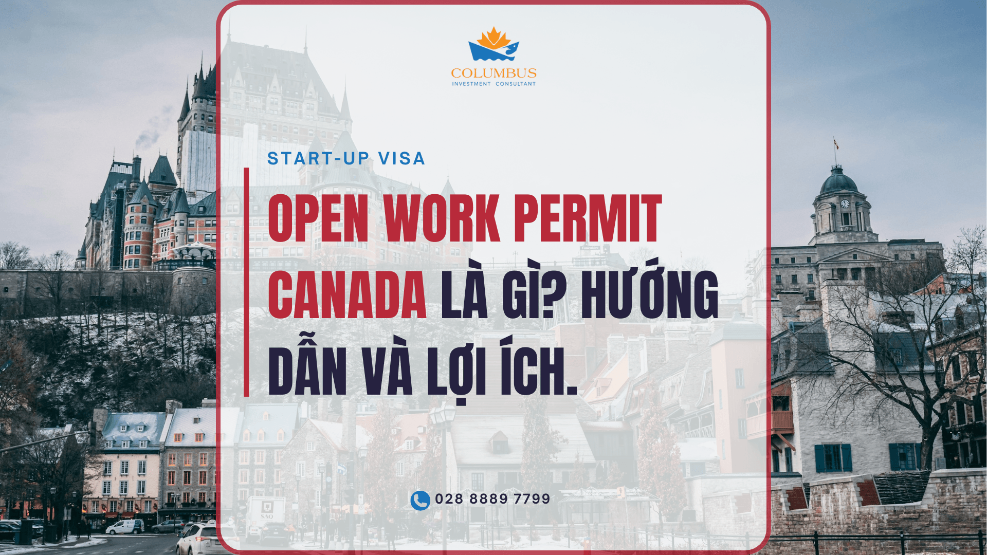 Giấy Phép Lao Động Mở (Open Work Permit) Canada: Hướng Dẫn & Lợi Ích