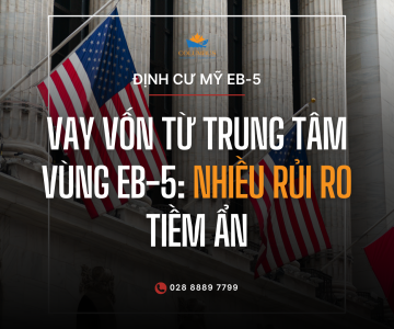 Vay vốn từ Trung Tâm Vùng EB-5: Nhiều rủi ro tiềm ẩn